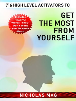 cover image of 716 High Level Activators to Get the Most from Yourself